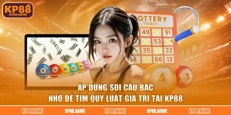Áp dụng soi cầu bạc nhớ để tìm quy luật giá trị tại KP88