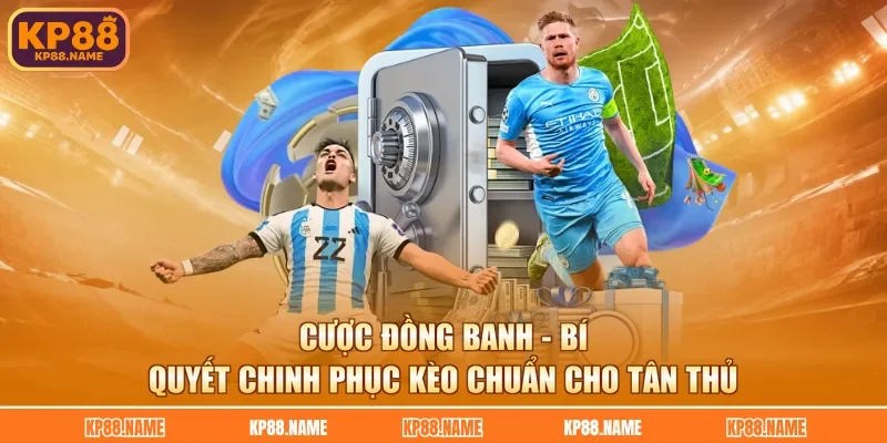 Cược Đồng Banh - Bí Quyết Chinh Phục Kèo Chuẩn Cho Tân Thủ