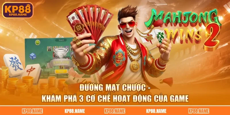 Đường Mạt Chược - Khám Phá 3 Cơ Chế Hoạt Động Của Game