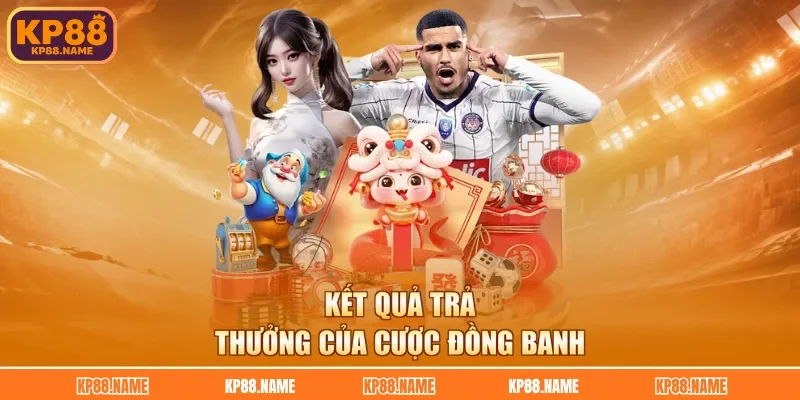 Kết quả trả thưởng của cược đồng banh