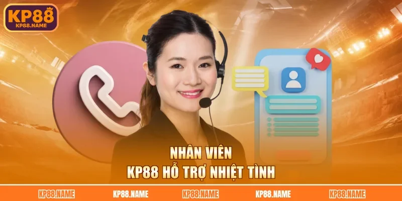 Nhân viên KP88 hỗ trợ nhiệt tình