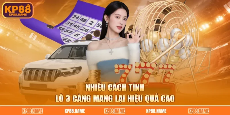 Nhiều cách tính lô 3 càng mang lại hiệu quả cao
