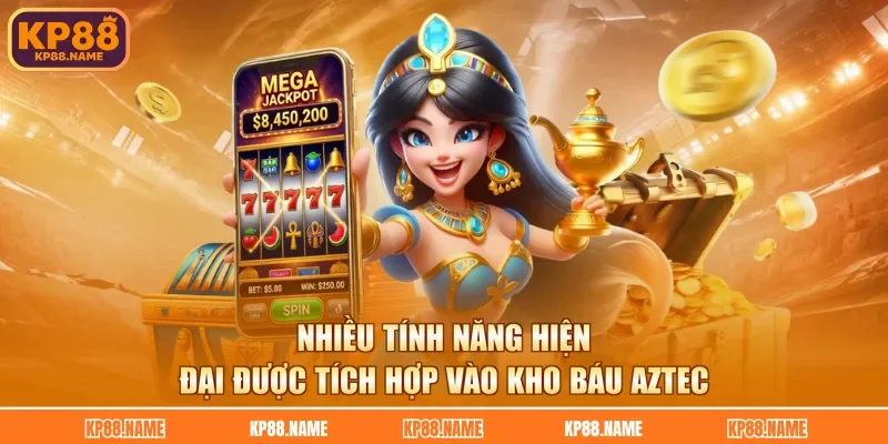 Nhiều tính năng hiện đại được tích hợp vào Kho báu Aztec
